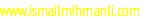www.ismailmihmanli.com